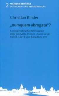"numquam abrogata"? : Kirchenrechtliche Reflexionen über das Motu Proprio "Summorum Pontificum" Papst Benedikts XVI. (Mainzer Beiträge zum Kirchen- und Religionsrecht 2) （2017. 184 S. 22.5 cm）