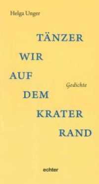 T&auml;nzer wir auf dem Kraterrand : Gedichte. Mit einem Nachwort von Hans Unterreitmeier （2016. 96 S. 21 cm）