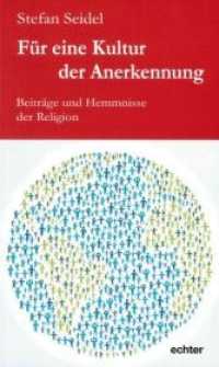 Für eine Kultur der Anerkennung : Beiträge und Hemmnisse der Religion （2018. 224 S. 20 cm）