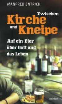 Zwischen Kirche und Kneipe : Auf ein Bier über Gott und das Leben （2018. 120 S. 20 cm）