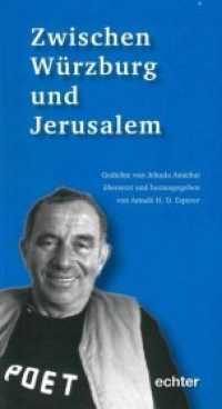 Zwischen Würzburg und Jerusalem : Gedichte von Jehuda Amichai （2018. 178 S. 21 cm）