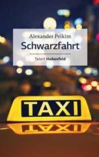 Schwarzfahrt : Tatort Hohenfeld (Theodor Habich) （2019. 264 S. 19 cm）