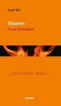 Staunen : Tor zur Wirklichkeit (Ignatianische Impulse 85) （2019. 80 S. 19 cm）