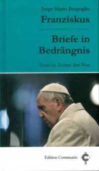 Briefe in Bedrängnis : Herausgegeben und kommentiert von Antonio Spadaro, Diego Fares und James Hanvey. Übersetzt von Andreas Falkner (Edition Communio) （2020. 232 S. 19 cm）