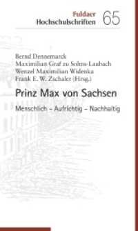 Prinz Max von Sachsen : Menschlich - Aufrichtig - Nachhaltig (Fuldaer Hochschulschriften 65) （2021. 224 S. 19.8 cm）
