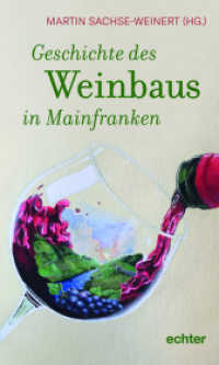 Geschichte des Weinbaus in Mainfranken （2022. 192 S. zahlreichen Farbabbildungen. 22.5 cm）