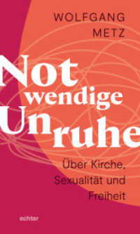 Notwendige Unruhe : &Uuml;ber Kirche, Sexualit&auml;t und Freiheit