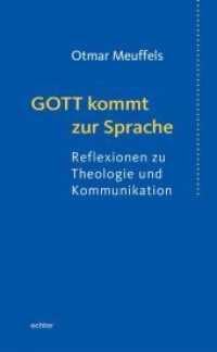 Gott kommt zur Sprache : Reflexionen zu Theologie und Kommunikation （2022. 414 S. 22.5 cm）