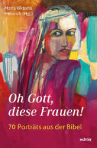 Oh Gott, diese Frauen ! : 71 Porträts aus der Bibel （2023. 160 S. durchgehend farbig bebildert. 24 cm）