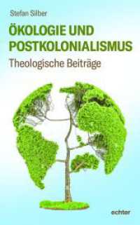 Ökologie und Postkolonialismus : Theologische Beiträge （2023. 250 S. 22.5 cm）