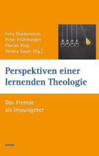 Perspektiven einer lernenden Theologie : Das Fremde als Impulsgeber (Würzburger Theologie 19) （2023. 216 S. 22.5 cm）