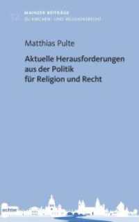 Aktuelle Herausforderungen aus der Politik für Religion und Recht (Mainzer Beiträge zum Kirchen- und Religionsrecht 12) （2024. 204 S. 22.5 cm）