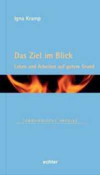 Das Ziel im Blick : Leben und arbeiten auf gutem Grund (Ignatianische Impulse 98) （2024. 88 S. 19 cm）