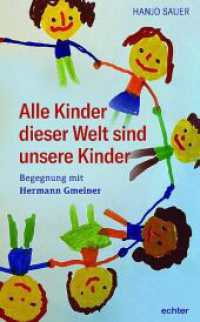Alle Kinder dieser Welt sind unsere Kinder : Hermann Gmeiner und die Geschichte der SOS-Kinderdörfer （2024. 250 S. 22.5 cm）
