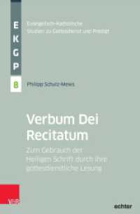 Verbum Dei Recitatum : Zum Gebrauch der Heiligen Schrift durch ihre gottesdienstliche Lesung (Evangelisch-Katholische Studien zu Gottesdienst und Predigt 8) （2024. 272 S. 22 cm）