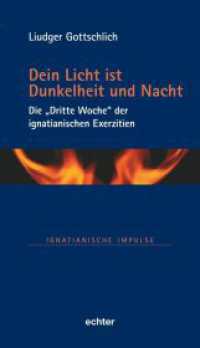 Dein Licht ist Dunkelheit und Nacht : Die "Dritte Woche" der ignatianischen Exerzitien (Ignatianische Impulse)