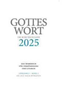 Gottes Wort im Kirchenjahr : 2025. Lesejahr C - Band 3: Die Zeit nach Pfingsten (Gottes Wort im Kirchenjahr) （2025. 336 S. 24 cm）