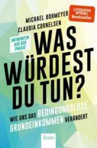 Was würdest Du tun? : Wie uns das Bedingungslose Grundeinkommen verändert - Antworten aus der Praxis （4. Aufl. 2019. 288 S. 205.00 mm）