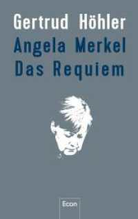Angela Merkel - Das Requiem : Der etwas andere Rückblick auf Angela Merkel （2. Aufl. 2020. 352 S. 220.00 mm）