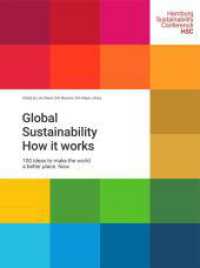 Global Sustainability. How it works : 100 ideas to make the world a better place. Now. （2024. 432 S. 335.00 mm）