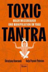 Toxic Tantra : Machtmissbrauch und Manipulation im Yoga | Die Fortsetzung des erfolgreichen Podcasts aus der Reihe "Seelenfänger" （1. Auflage. 2025. 288 S. 205.00 mm）