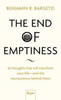The End of Emptiness : 42 thoughts, that will transform your life - and the neuroscience behind them | Life-Changing Insights, Quotes, Applicable Theories, Wisdoms and Methods from Psychology, Brain Science and Philosophy （1. Auflage. 2025. 320 S. 219.00 mm）