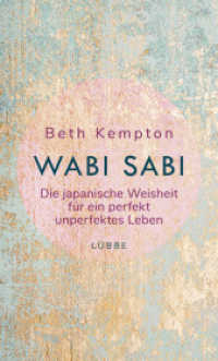 Wabi-Sabi : Die japanische Weisheit für ein perfekt unperfektes Leben （7. Aufl. 2019. 272 S. 200 mm）