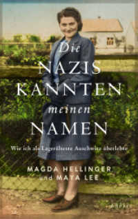 Die Nazis kannten meinen Namen : Wie ich als Lagerälteste Auschwitz überlebte （1. Aufl. 2022. 2022. 320 S. 215 mm）