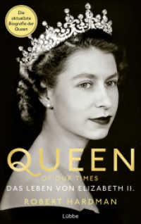 Queen of Our Times : Das Leben von Elizabeth II. （2. Aufl. 2022. 560 S. 215 mm）