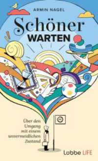 Sch&ouml;ner Warten : &Uuml;ber den Umgang mit einem unvermeidlichen Zustand （1. Aufl. 2023. 2023. 304 S. 200 mm）