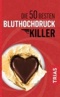 Die 50 besten Bluthochdruck-Killer （3. Aufl. 2018. 96 S. 4 Abb. 160 mm）