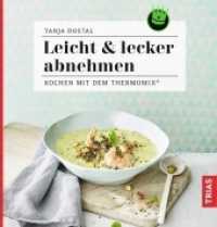 Leicht & lecker abnehmen (Kochen mit dem Thermomix&reg;)