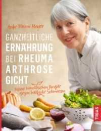Ganzheitliche Ern&auml;hrung bei Rheuma, Arthrose, Gicht : Meine himmlischen Rezepte gegen h&ouml;llische Schmerzen （2019. 176 S. 100 Abb. 265 mm）