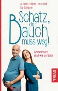 Schatz, der Bauch muss weg : Gemeinsam sind wir schlank （2018. 216 S. 12 Abb. 210 mm）