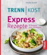 Trennkost Express-Rezepte : 95 Rezepte unter 20 Minuten