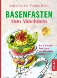 Basenfasten zum Abnehmen : Das 4-Wochen-Programm mit Sättigungsgarantie （2019. 152 S. 46 Abb. 217 mm）