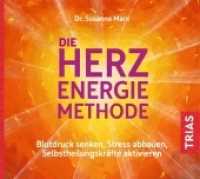 Die Herz-Energie-Methode, 1 Audio-CD : Blutdruck senken, Stress abbauen, Selbstheilungskr&auml;fte aktivieren (TRIAS &Uuml;bungen) （2019. 12 S. 5 Abb. 125 x 140 mm）