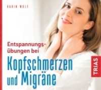 Entspannungsübungen bei Kopfschmerzen und Migräne, 1 Audio-CD (Reihe TRIAS Audiobook) （2020. 12 S. 5 Abb. 125 x 140 mm）