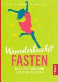 Wunderleicht Fasten : Das Reset-Programm f&uuml;r deinen Neustart （2020. 160 S. 50 Abb. 240 mm）