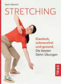 Stretching : Elastisch, schmerzfrei und gesund. Die besten Dehn-Übungen （2021. 144 S. 100 Abb. 217 mm）