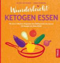 Wunderleicht ketogen essen : Mit dem 5-Wochen-Programm den Stoffwechsel neu starten. 80 Rezepte mit Wow-Effekt （2022. 152 S. 49 Abb. 230 mm）
