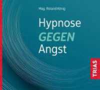 Hypnose gegen Angst : 64 Min. (TRIAS Übungen) （2021. 125 x 140 mm）
