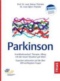 Parkinson : Krankheitsverlauf, Therapie, Alltag: mit der neuen Situation gut leben. Experten antworten auf die über 200 wichtigsten Fragen （5. Aufl. 2022. 216 S. 28 Abb. 217 mm）