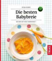 Die besten Babybreie : Kochen mit dem Thermomix® （2. Aufl. 2022. 112 S. 35 Abb. 200 mm）