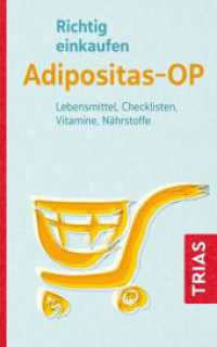 Richtig einkaufen Adipositas-OP : Lebensmittel, Checklisten, Vitamine, Nährstoffe (Einkaufsführer) （2. Aufl. 2023. 128 S. 10 Abb. 160 mm）