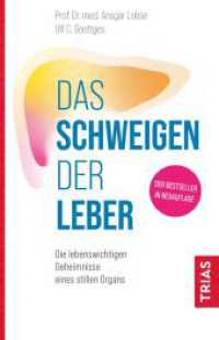 Das Schweigen der Leber : Die lebenswichtigen Geheimnisse eines stillen Organs （2. Aufl. 2023. 272 S. 20 Abb. 210 mm）