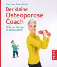 Der kleine Osteoporose-Coach : Die besten &Uuml;bungen f&uuml;r starke Knochen (Der kleine Coach) （2024. 128 S. 122 Abb. 200 mm）
