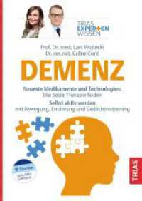 Expertenwissen: Demenz : Neueste Medikamente und Technologien: Die beste Therapie finden. Selbst aktiv werden mit Bewegung, Ern&auml;hrung und Ged&auml;chtnistraining (TRIAS EXPERTENWISSEN) （2025. 160 S. 50 Abb. 240 mm）