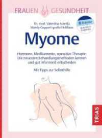 Frauengesundheit: Myome : Hormone, Medikamente, operative Therapie: Die neuesten Behandlungsmethoden kennen und gut informiert entscheiden. Mit Tipps zur Selbsthilfe (TRIAS Frauengesundheit) （2025. 112 S. 20 Abb. 217 mm）
