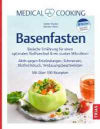 Medical Cooking: Basenfasten : Basische Ernährung für einen optimalen Stoffwechsel & ein starkes Mikrobiom. Aktiv gegen Entzündungen, Schmerzen, Bluthochdruck, Verdauungsbeschwerden. Mit über 100 Rezepten (Medical Cooking) （2025. 176 S. 60 Abb. 265 mm）